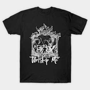 Worship Me T-Shirt